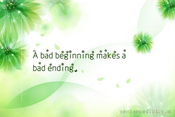 Good sentence's beautiful picture_A bad beginning makes a bad ending.