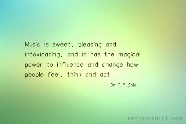 Good sentence's beautiful picture_Music is sweet, pleasing and intoxicating, and it has the magical power to influence and change how people feel, think and act.