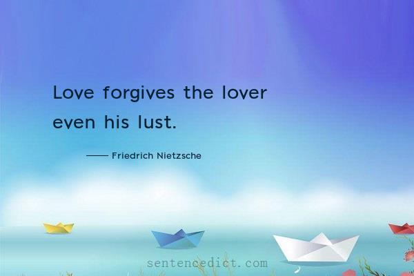 Good sentence's beautiful picture_Love forgives the lover even his lust.