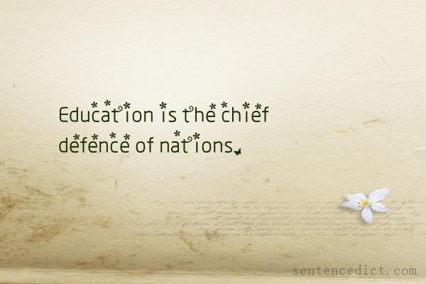 Good sentence's beautiful picture_Education is the chief defence of nations.