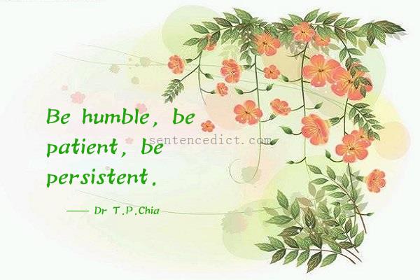 Good sentence's beautiful picture_Be humble, be patient, be persistent.