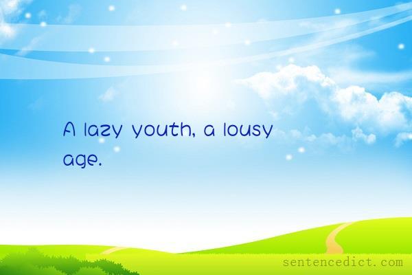 Good sentence's beautiful picture_A lazy youth, a lousy age.