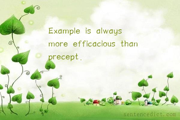 Good sentence's beautiful picture_Example is always more efficacious than precept.
