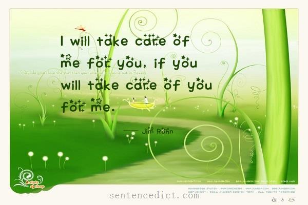 Good sentence's beautiful picture_I will take care of me for you, if you will take care of you for me.
