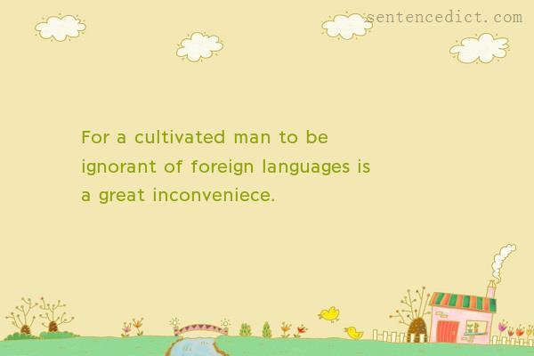 Good sentence's beautiful picture_For a cultivated man to be ignorant of foreign languages is a great inconveniece.