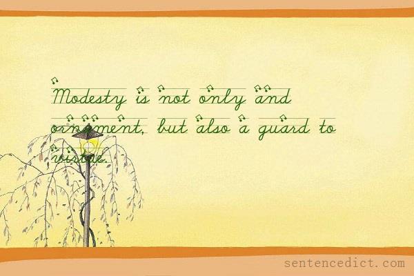 Good sentence's beautiful picture_Modesty is not only and ornament, but also a guard to virtue.