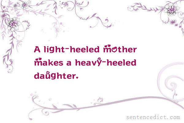 Good sentence's beautiful picture_A light-heeled mother makes a heavy-heeled daughter.