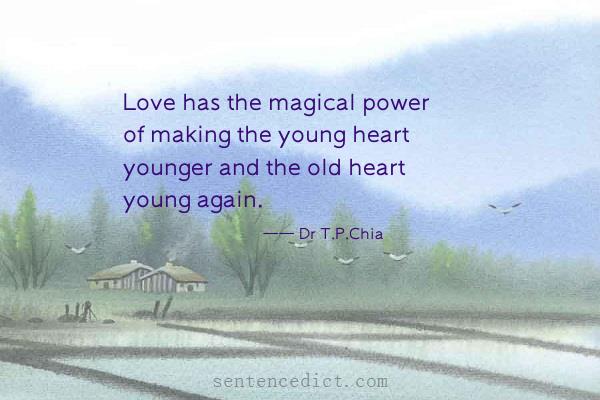 Good sentence's beautiful picture_Love has the magical power of making the young heart younger and the old heart young again.
