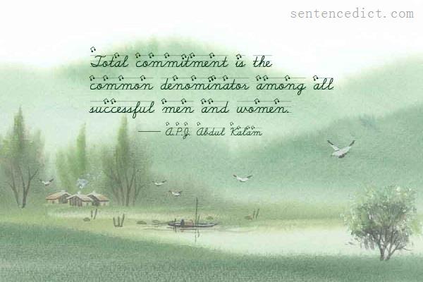 Good sentence's beautiful picture_Total commitment is the common denominator among all successful men and women.