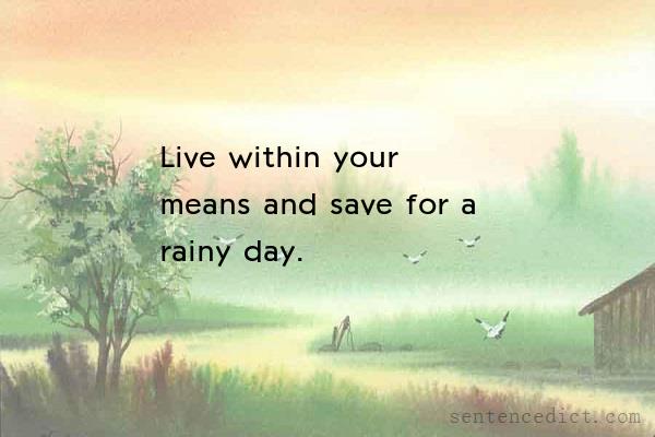 Good sentence's beautiful picture_Live within your means and save for a rainy day.
