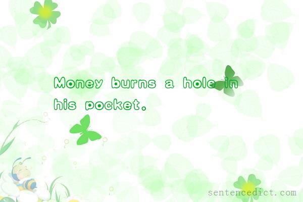 Good sentence's beautiful picture_Money burns a hole in his pocket.