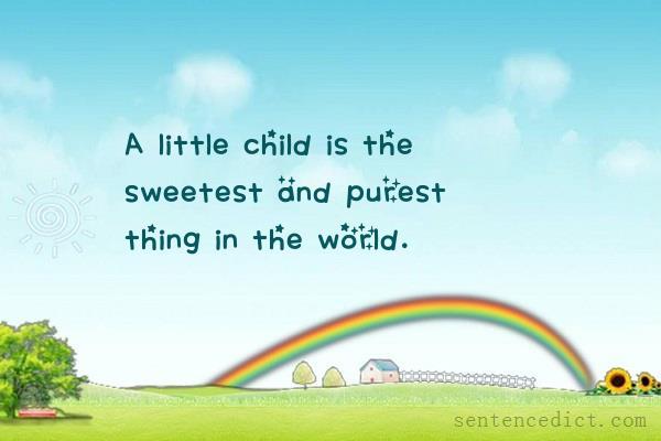 Good sentence's beautiful picture_A little child is the sweetest and purest thing in the world.