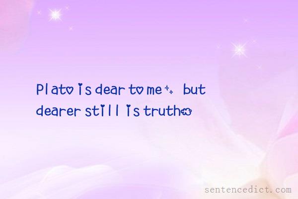 Good sentence's beautiful picture_Plato is dear to me, but dearer still is truth.