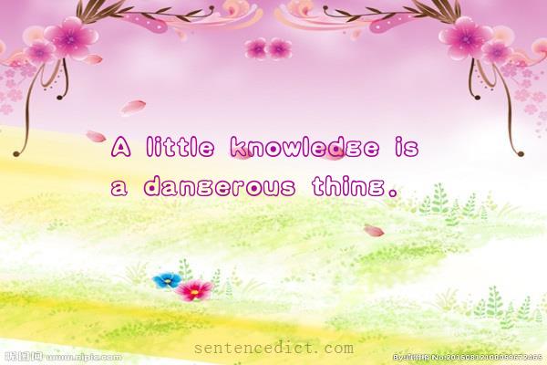 Good sentence's beautiful picture_A little knowledge is a dangerous thing.