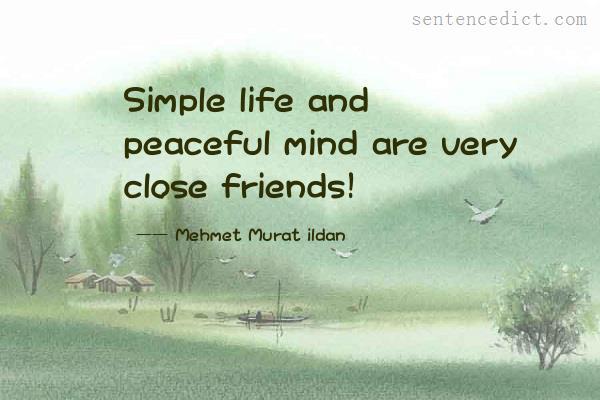 Good sentence's beautiful picture_Simple life and peaceful mind are very close friends!