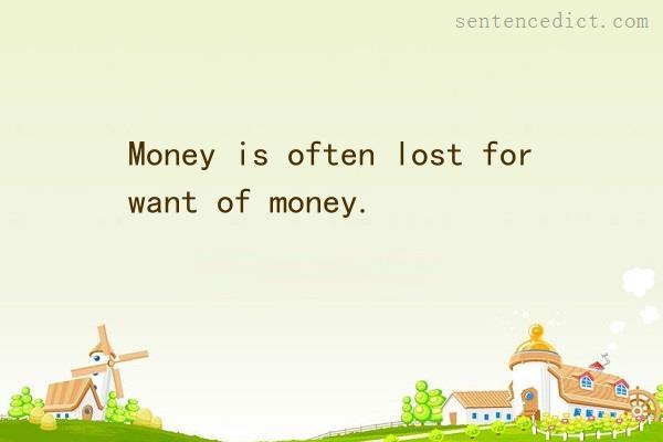 Good sentence's beautiful picture_Money is often lost for want of money.