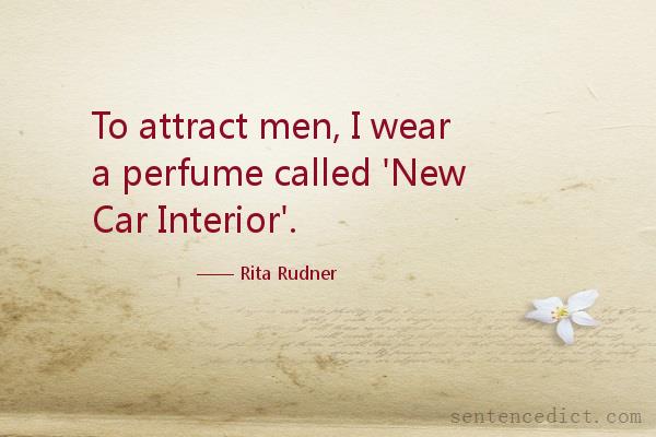Good sentence's beautiful picture_To attract men, I wear a perfume called 'New Car Interior'.