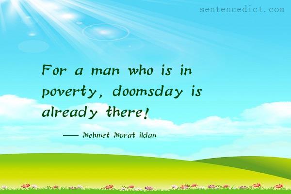Good sentence's beautiful picture_For a man who is in poverty, doomsday is already there!