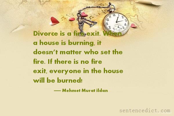 Good sentence's beautiful picture_Divorce is a fire exit. When a house is burning, it doesn’t matter who set the fire. If there is no fire exit, everyone in the house will be burned!