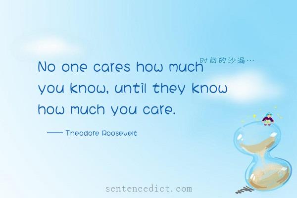 Good sentence's beautiful picture_No one cares how much you know, until they know how much you care.