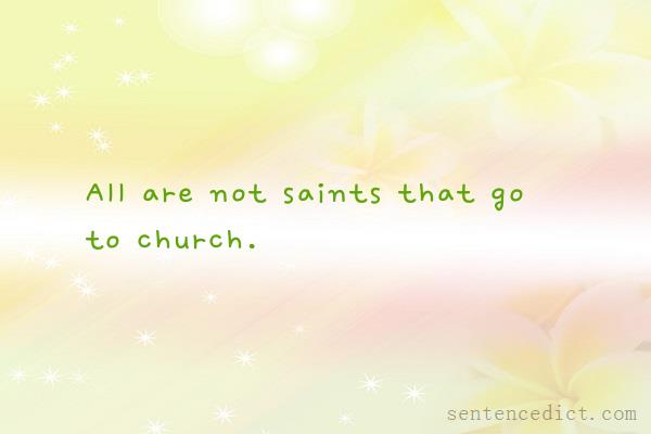 Good sentence's beautiful picture_All are not saints that go to church.