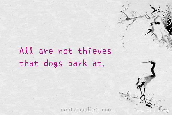 Good sentence's beautiful picture_All are not thieves that dogs bark at.