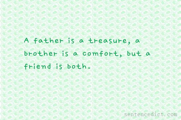Good sentence's beautiful picture_A father is a treasure, a brother is a comfort, but a friend is both.