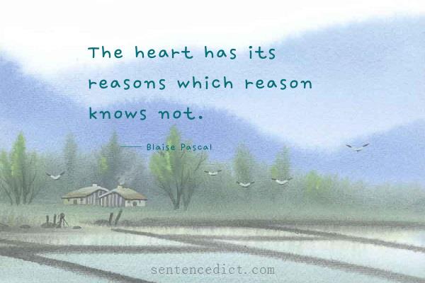 Good sentence's beautiful picture_The heart has its reasons which reason knows not.