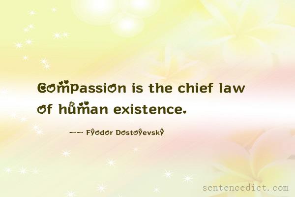 Good sentence's beautiful picture_Compassion is the chief law of human existence.