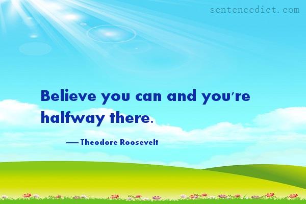 Good sentence's beautiful picture_Believe you can and you're halfway there.