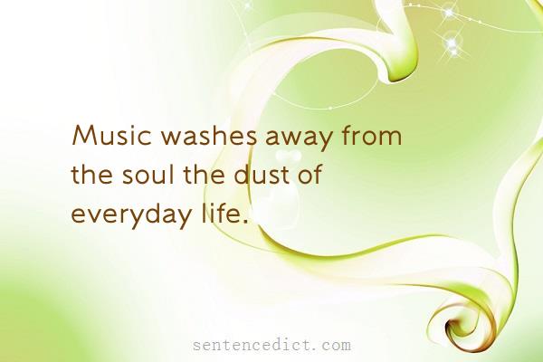 Good sentence's beautiful picture_Music washes away from the soul the dust of everyday life.