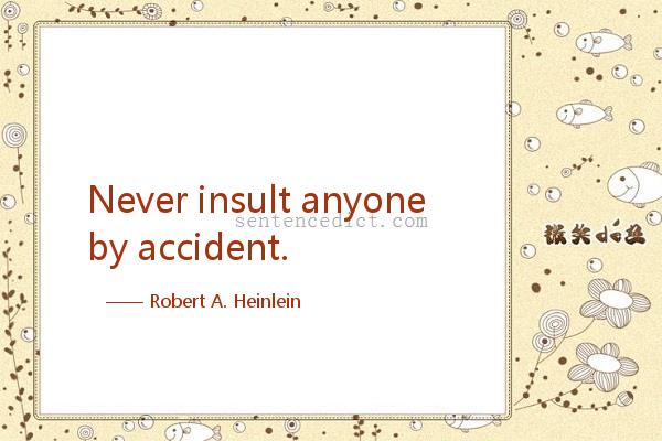 Good sentence's beautiful picture_Never insult anyone by accident.