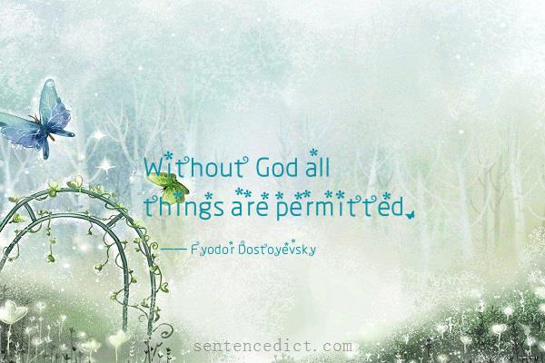 Good sentence's beautiful picture_Without God all things are permitted.
