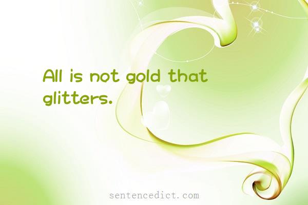 Good sentence's beautiful picture_All is not gold that glitters.