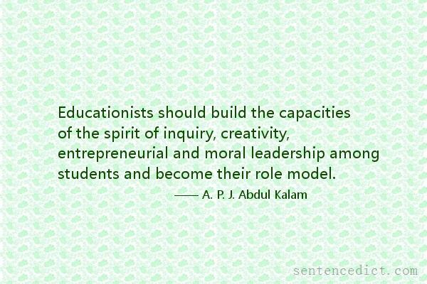 Good sentence's beautiful picture_Educationists should build the capacities of the spirit of inquiry, creativity, entrepreneurial and moral leadership among students and become their role model.