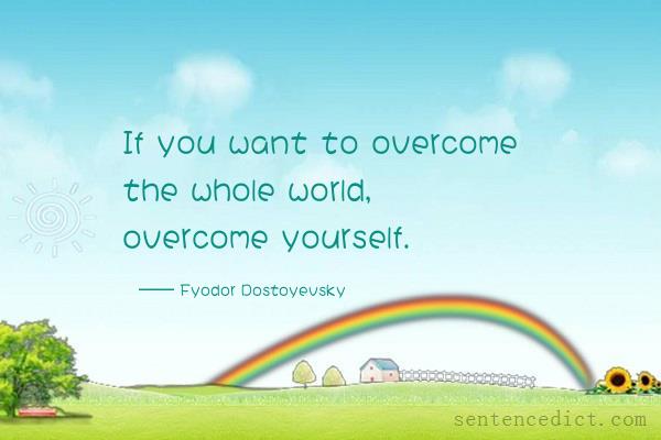 Good sentence's beautiful picture_If you want to overcome the whole world, overcome yourself.