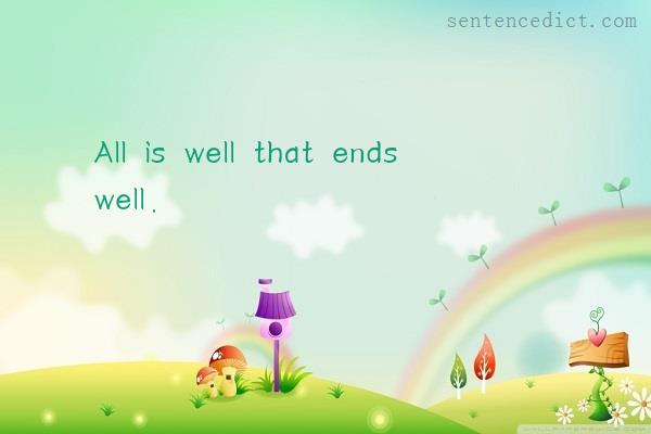 Good sentence's beautiful picture_All is well that ends well.