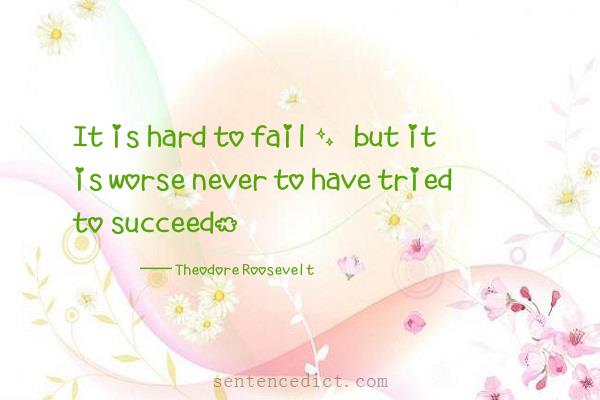 Good sentence's beautiful picture_It is hard to fail, but it is worse never to have tried to succeed.
