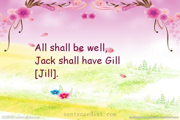 Good sentence's beautiful picture_All shall be well, Jack shall have Gill [Jill].