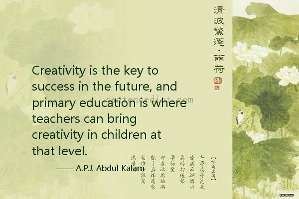 Good sentence's beautiful picture_Creativity is the key to success in the future, and primary education is where teachers can bring creativity in children at that level.