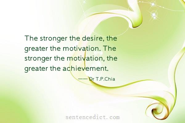 Good sentence's beautiful picture_The stronger the desire, the greater the motivation. The stronger the motivation, the greater the achievement.