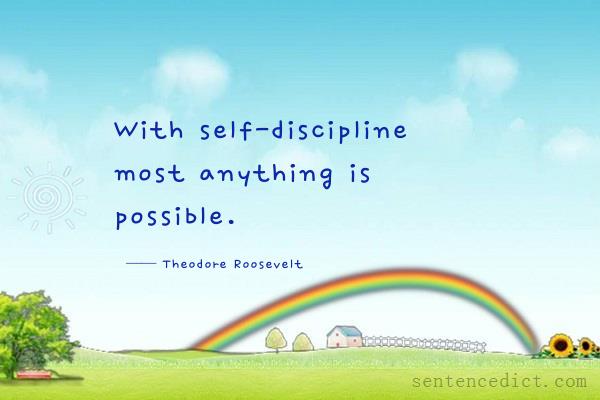 Good sentence's beautiful picture_With self-discipline most anything is possible.