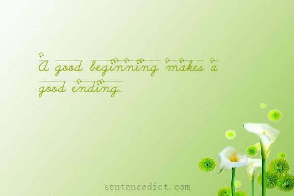 Good sentence's beautiful picture_A good beginning makes a good ending.