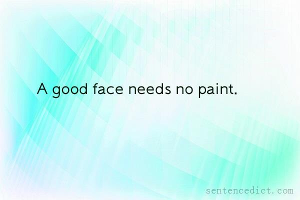 Good sentence's beautiful picture_A good face needs no paint.