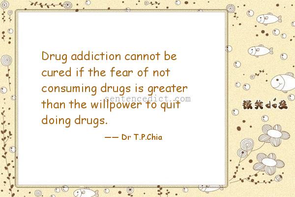 good-sentence-appreciation-drug-addiction-cannot-be-cured-if-the-fear