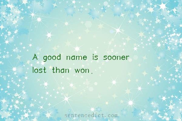 Good sentence's beautiful picture_A good name is sooner lost than won.