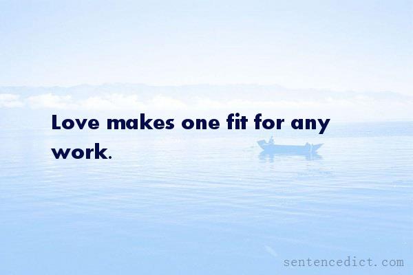 Good sentence's beautiful picture_Love makes one fit for any work.