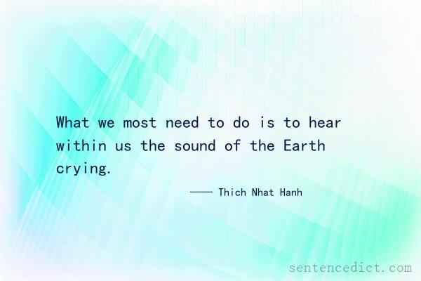 Good sentence's beautiful picture_What we most need to do is to hear within us the sound of the Earth crying.