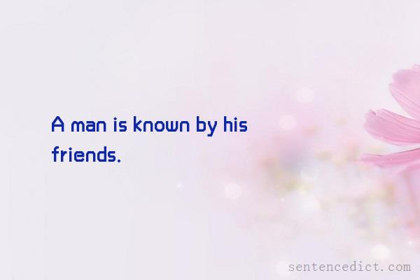 Good sentence's beautiful picture_A man is known by his friends.