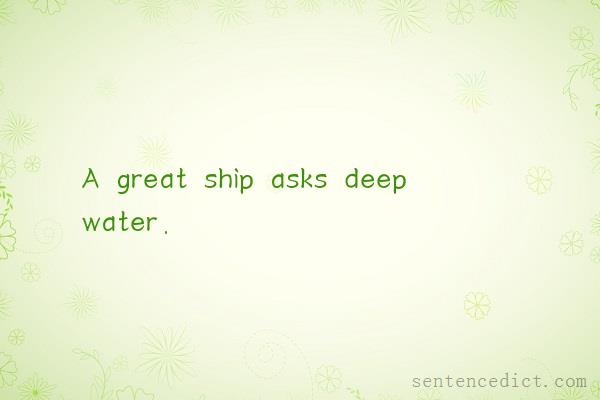 Good sentence's beautiful picture_A great ship asks deep water.
